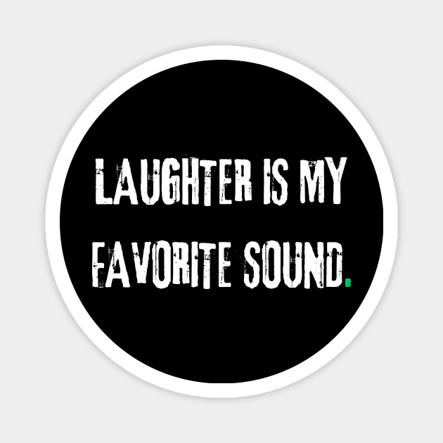 Laughter is my favorite sound. Magnet by zagaria911